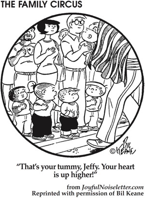 Cartoon: one child to another at July 4 parade: Not your tummy! Your heart is higher.
