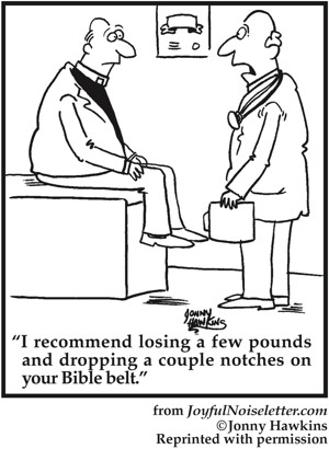 Cartoon: doctor to pastor patient says 'I recommend dropping a few pounds and a couple of notches on the Bible belt'