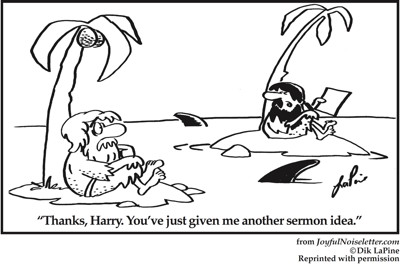 Cartoon: Man to friend on desert island: You've just given me a good sermon idea,