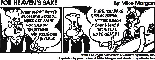 Cartoon: Pastor talks about sacred time before Easter, and you thinks it's spring break'